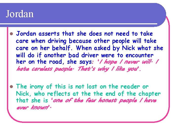 Jordan l Jordan asserts that she does not need to take care when driving
