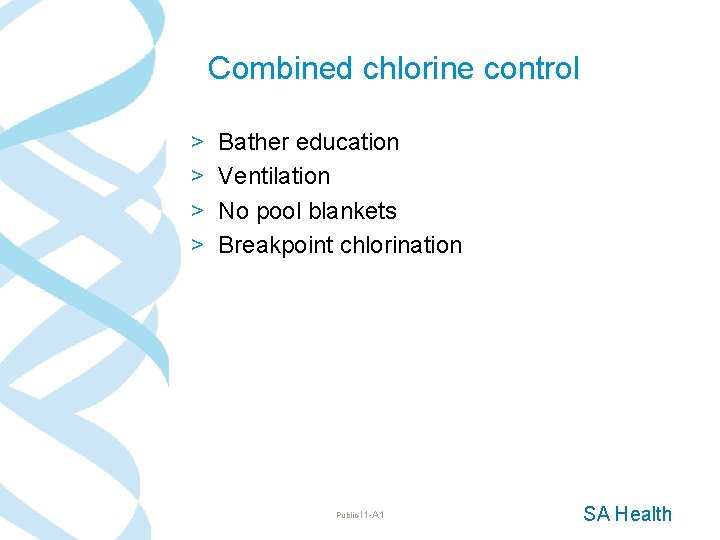 Combined chlorine control > > Bather education Ventilation No pool blankets Breakpoint chlorination Public-I