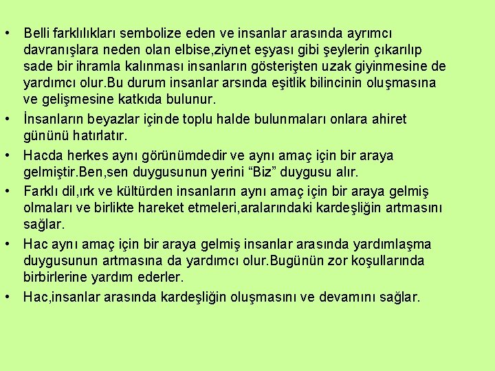  • Belli farklılıkları sembolize eden ve insanlar arasında ayrımcı davranışlara neden olan elbise,