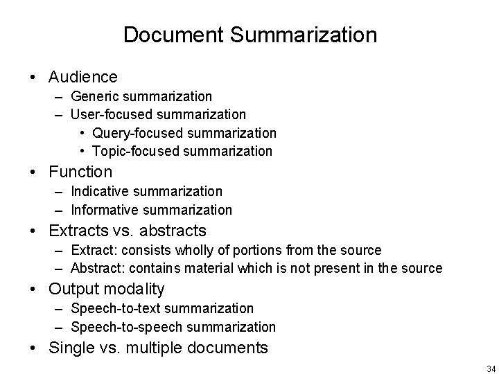 Document Summarization • Audience – Generic summarization – User-focused summarization • Query-focused summarization •