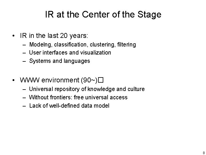 IR at the Center of the Stage • IR in the last 20 years: