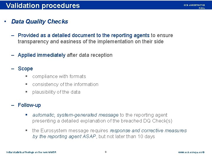 Rubric Validation procedures ECB-UNRESTRICTED FINAL • Data Quality Checks – Provided as a detailed