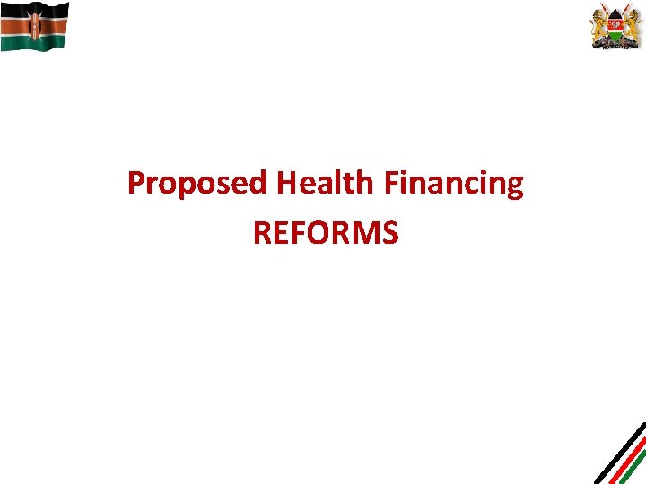 Proposed Health Financing REFORMS 