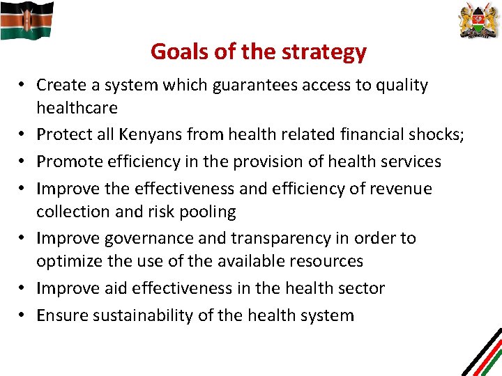 Goals of the strategy • Create a system which guarantees access to quality healthcare