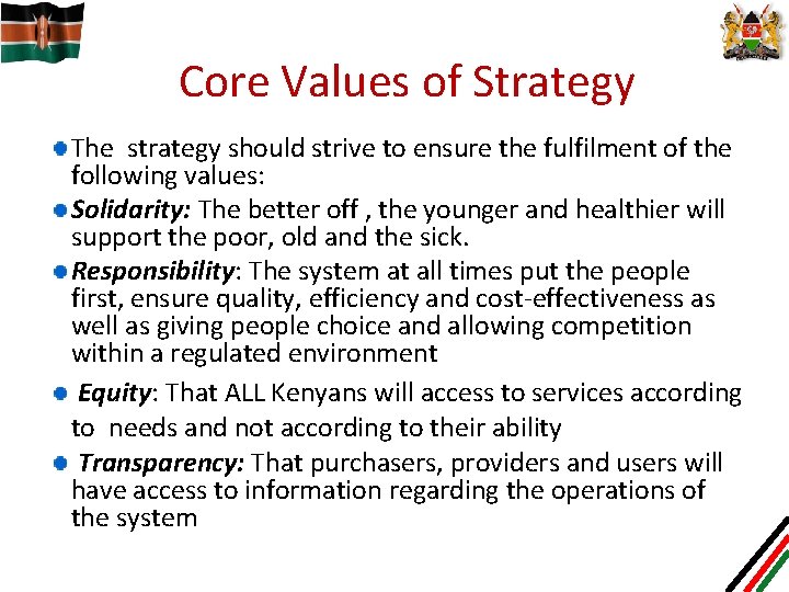 Core Values of Strategy The strategy should strive to ensure the fulfilment of the