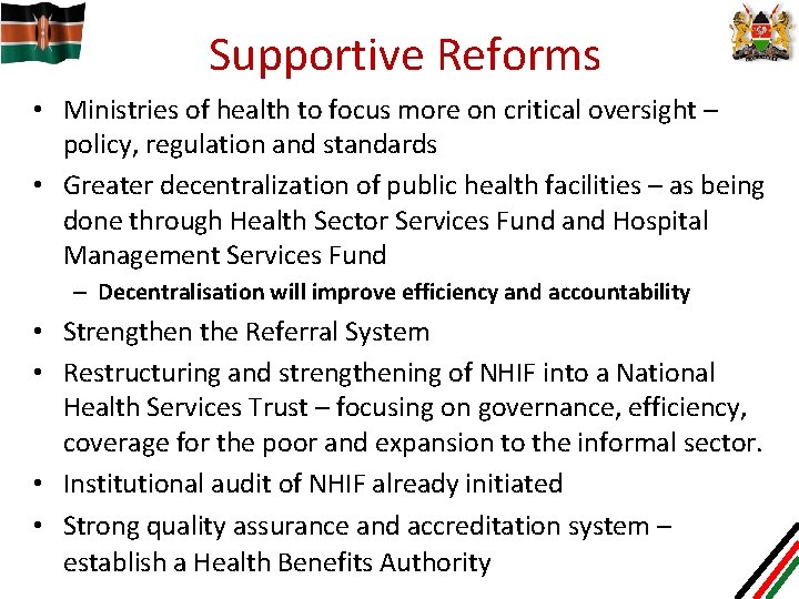 Supportive Reforms • Ministries of health to focus more on critical oversight – policy,