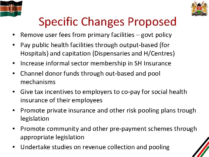 Specific Changes Proposed • Remove user fees from primary facilities – govt policy •
