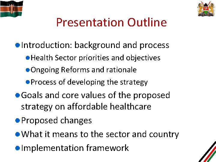 Presentation Outline Introduction: background and process Health Sector priorities and objectives Ongoing Reforms and