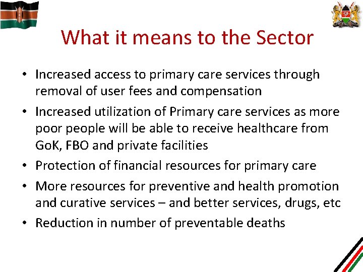 What it means to the Sector • Increased access to primary care services through