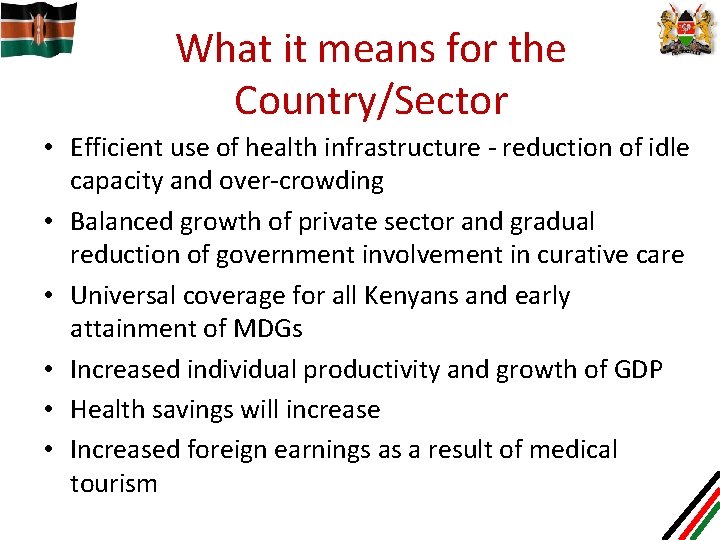 What it means for the Country/Sector • Efficient use of health infrastructure - reduction