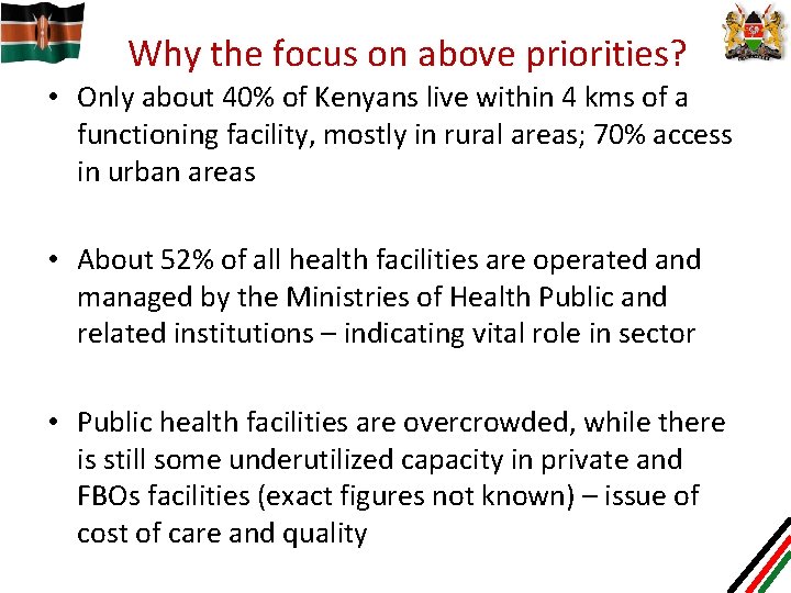 Why the focus on above priorities? • Only about 40% of Kenyans live within