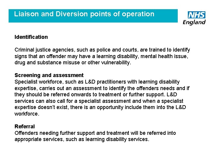 Liaison and Diversion points of operation Identification Criminal justice agencies, such as police and