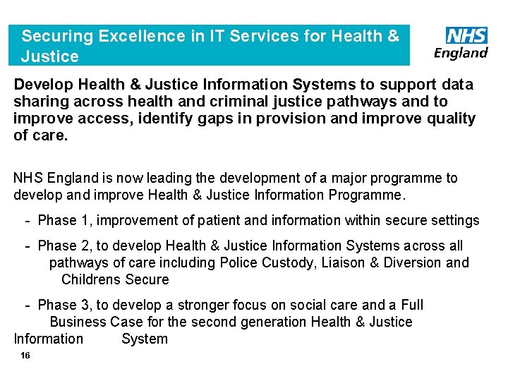 Securing Excellence in IT Services for Health & Justice Develop Health & Justice Information