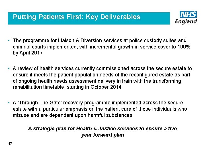 Putting Patients First: Key Deliverables • The programme for Liaison & Diversion services at