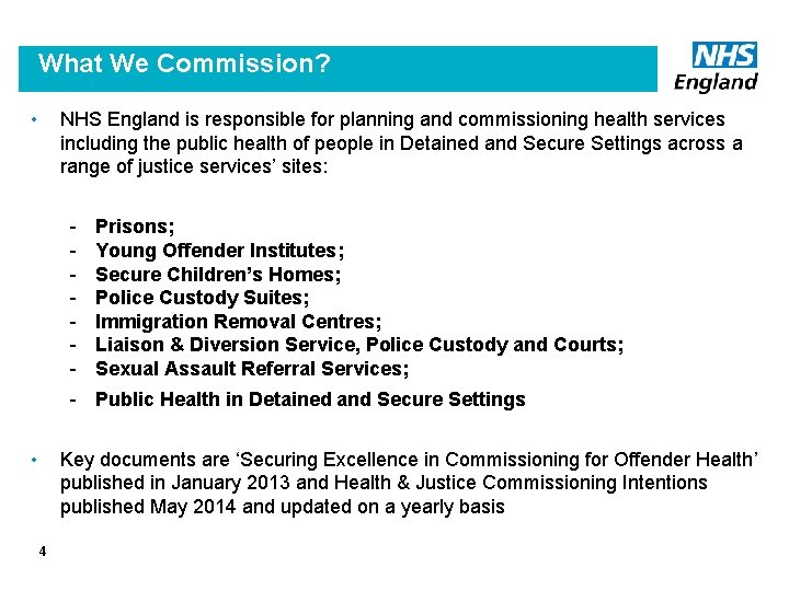 What We Commission? • NHS England is responsible for planning and commissioning health services