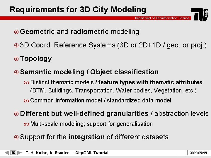 Requirements for 3 D City Modeling Department of Geoinformation Science Geometric 3 D and