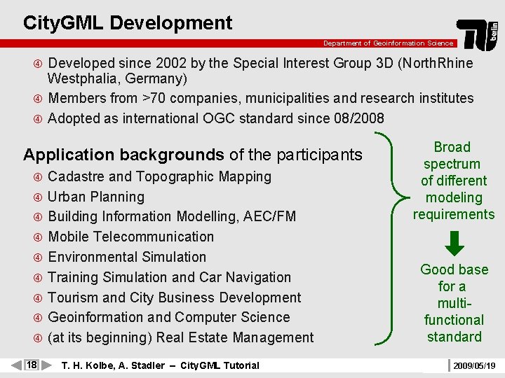 City. GML Development Department of Geoinformation Science Developed since 2002 by the Special Interest