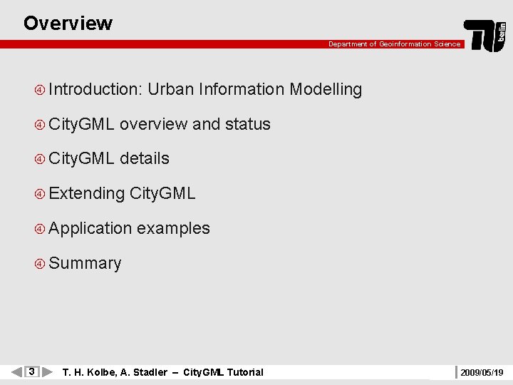 Overview Department of Geoinformation Science Introduction: Urban Information Modelling City. GML overview and status