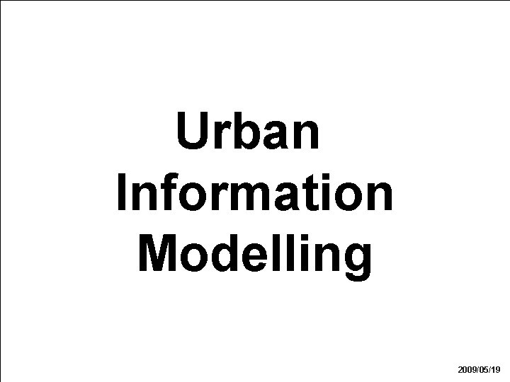 Department of Geoinformation Science Urban Information Modelling 4 T. H. Kolbe, A. Stadler –