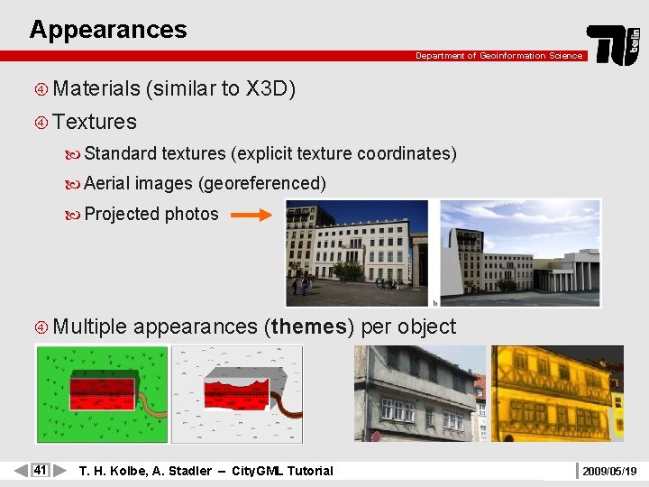 Appearances Department of Geoinformation Science Materials (similar to X 3 D) Textures Standard textures