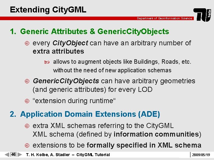 Extending City. GML Department of Geoinformation Science 1. Generic Attributes & Generic. City. Objects