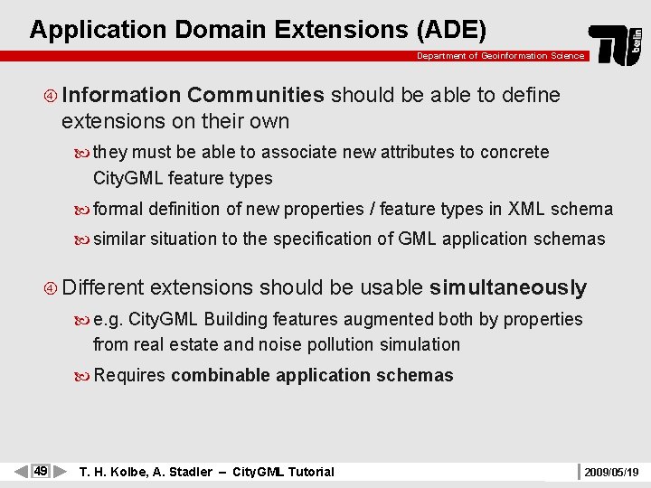 Application Domain Extensions (ADE) Department of Geoinformation Science Information Communities should be able to