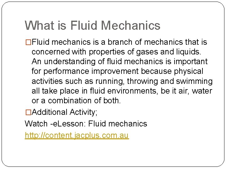 What is Fluid Mechanics �Fluid mechanics is a branch of mechanics that is concerned What is Fluid Mechanics �Fluid mechanics is a branch of mechanics that is concerned