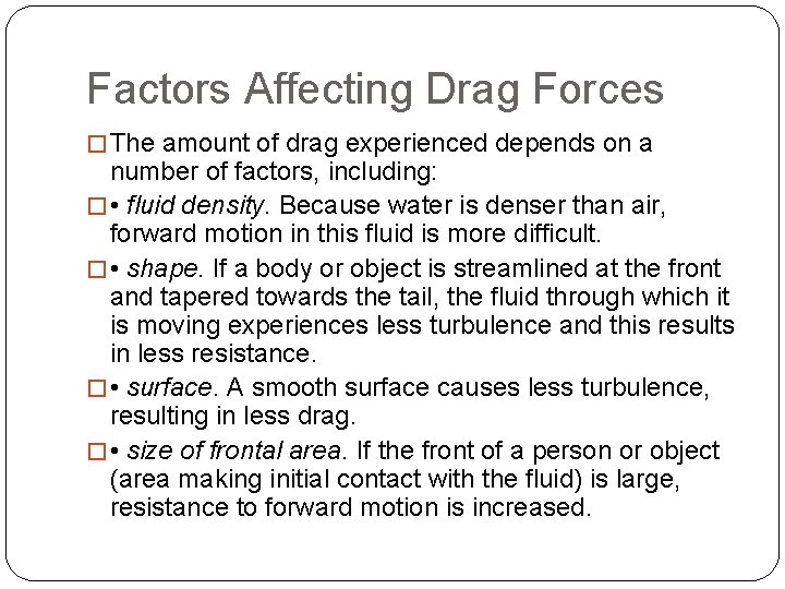Factors Affecting Drag Forces � The amount of drag experienced depends on a number Factors Affecting Drag Forces � The amount of drag experienced depends on a number