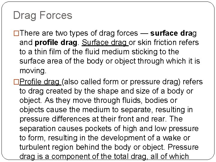 Drag Forces �There are two types of drag forces — surface drag and profile Drag Forces �There are two types of drag forces — surface drag and profile