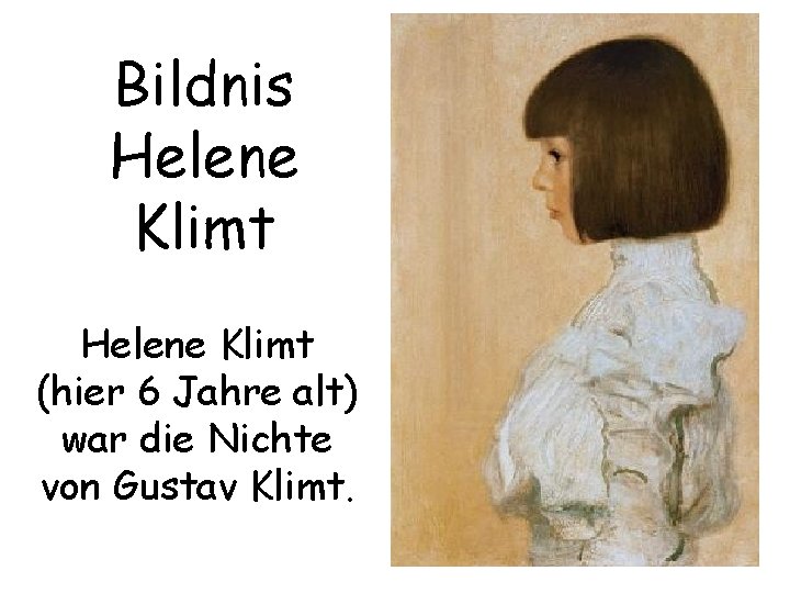 Bildnis Helene Klimt (hier 6 Jahre alt) war die Nichte von Gustav Klimt. 