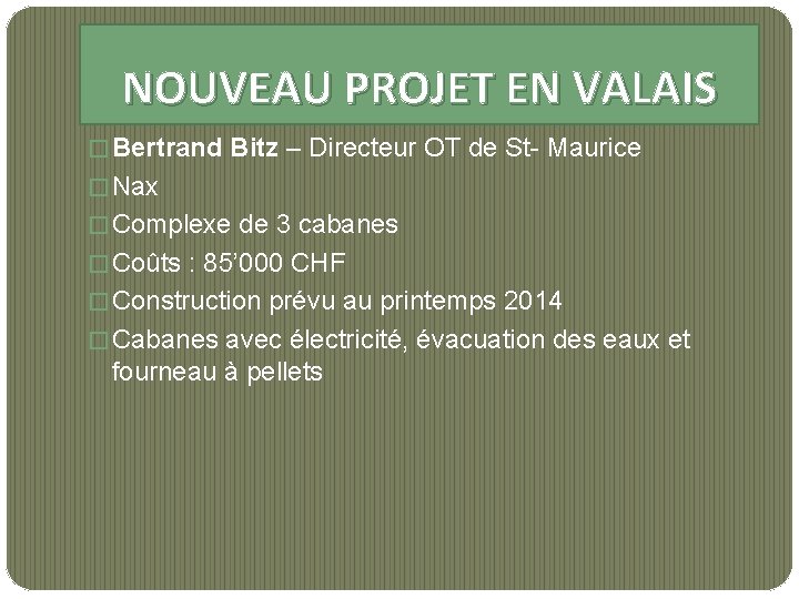 NOUVEAU PROJET EN VALAIS � Bertrand Bitz – Directeur OT de St- Maurice �