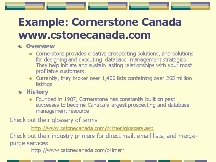 Example: Cornerstone Canada www. cstonecanada. com Overview l l Cornerstone provides creative prospecting solutions,