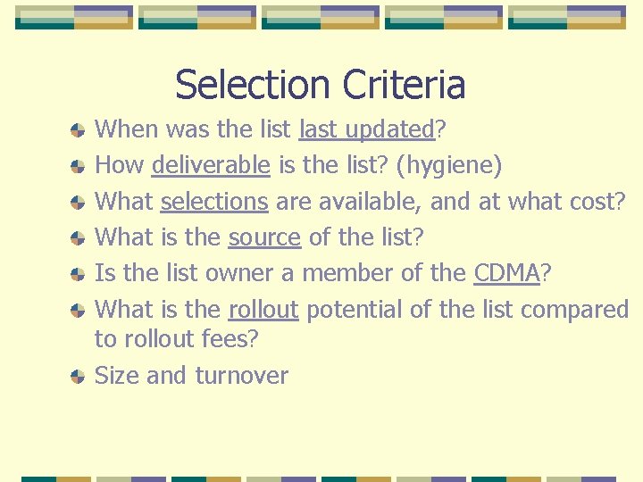 Selection Criteria When was the list last updated? How deliverable is the list? (hygiene)