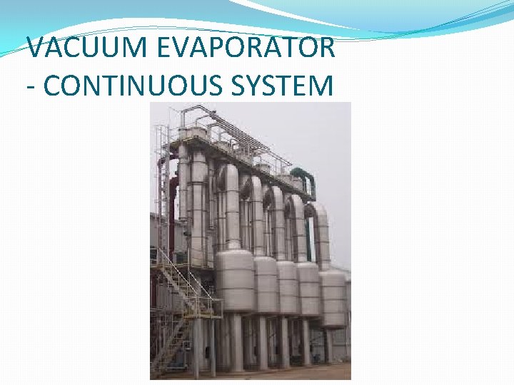 VACUUM EVAPORATOR - CONTINUOUS SYSTEM 