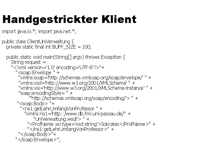 Handgestrickter Klient import java. io. *; import java. net. *; public class Client. Uni.