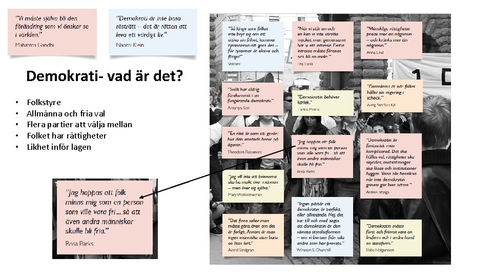 Demokrati- vad är det? • • • Folkstyre Allmänna och fria val Flera partier