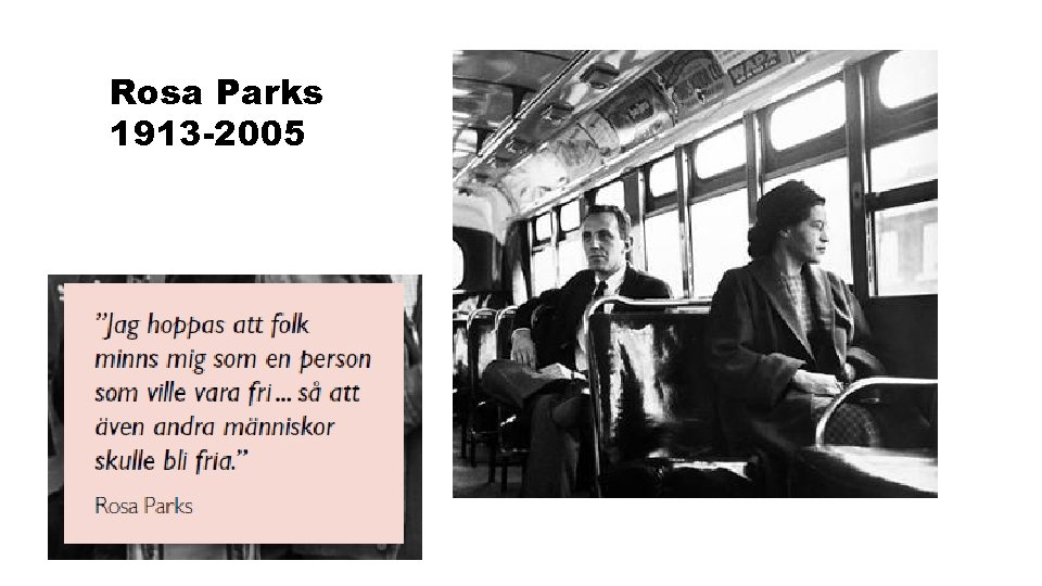 Rosa Parks 1913 -2005 