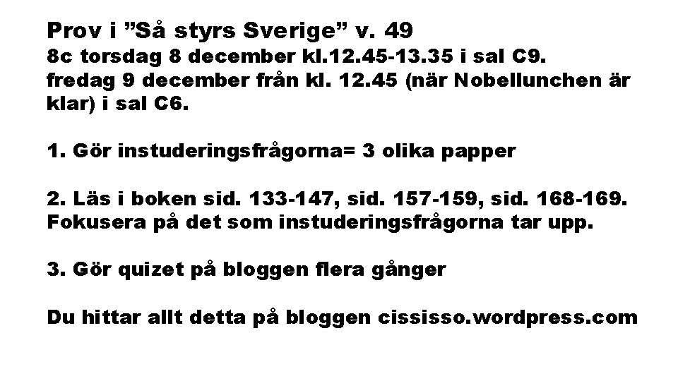 Prov i ”Så styrs Sverige” v. 49 8 c torsdag 8 december kl. 12.