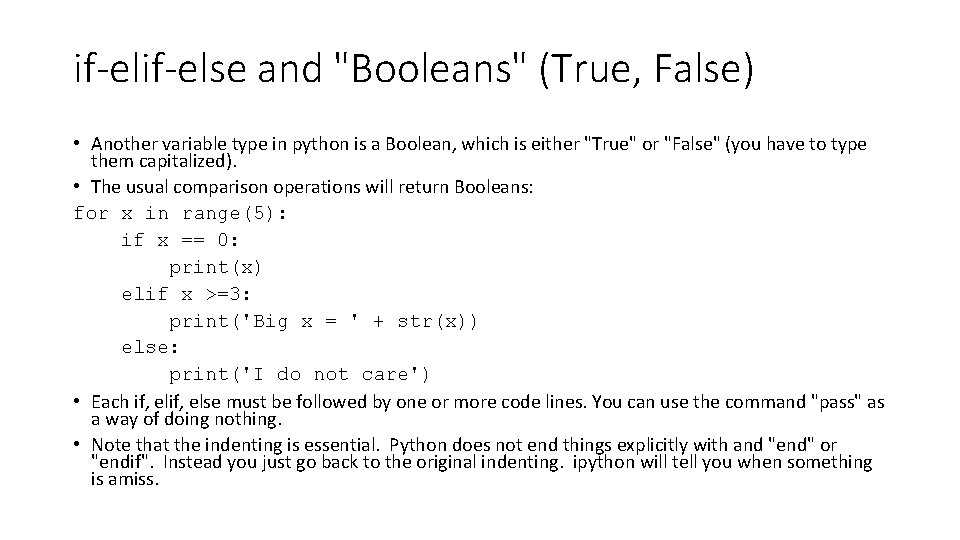 if-else and "Booleans" (True, False) • Another variable type in python is a Boolean,
