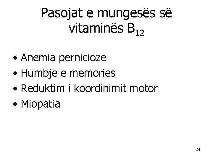 Pasojat e mungesës së vitaminës B 12 • Anemia pernicioze • Humbje e memories