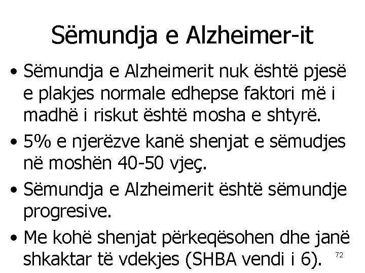 Sëmundja e Alzheimer-it • Sëmundja e Alzheimerit nuk është pjesë e plakjes normale edhepse