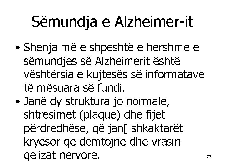 Sëmundja e Alzheimer-it • Shenja më e shpeshtë e hershme e sëmundjes së Alzheimerit