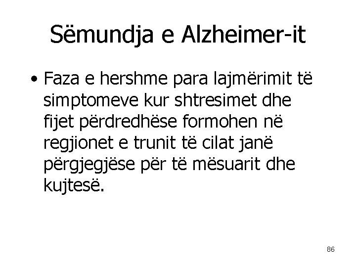 Sëmundja e Alzheimer-it • Faza e hershme para lajmërimit të simptomeve kur shtresimet dhe