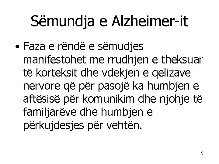 Sëmundja e Alzheimer-it • Faza e rëndë e sëmudjes manifestohet me rrudhjen e theksuar