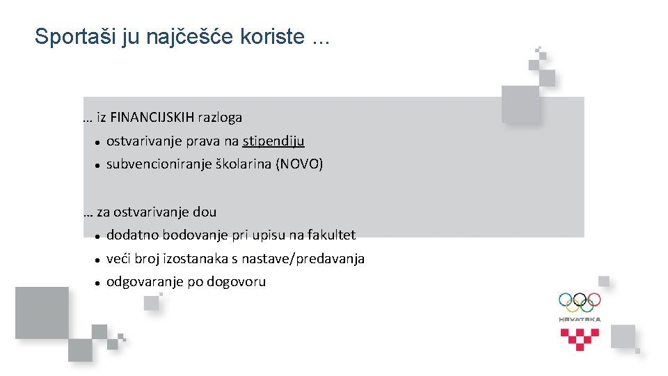 Sportaši ju najčešće koriste. . . … iz FINANCIJSKIH razloga ostvarivanje prava na stipendiju