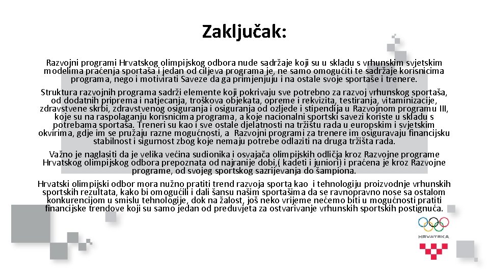 Zaključak: Razvojni programi Hrvatskog olimpijskog odbora nude sadržaje koji su u skladu s vrhunskim