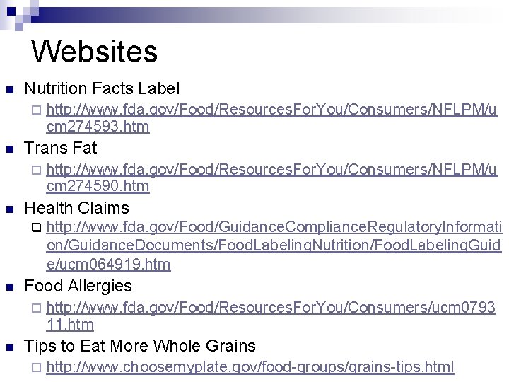 Websites n Nutrition Facts Label ¨ n Trans Fat ¨ n http: //www. fda.