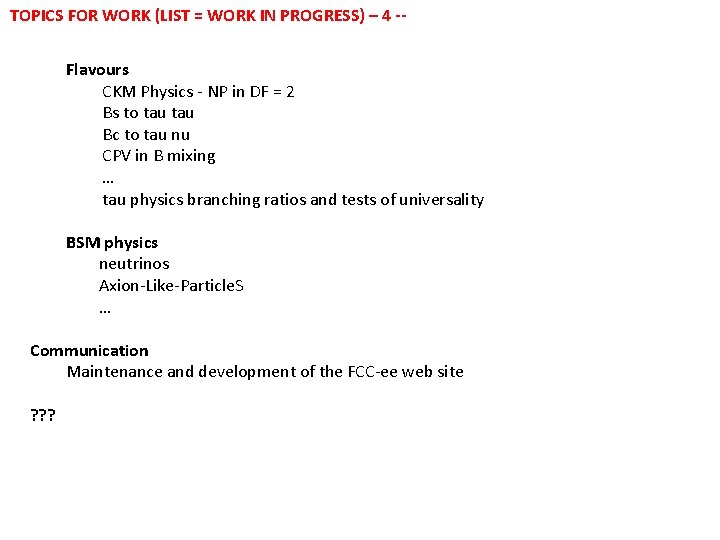 TOPICS FOR WORK (LIST = WORK IN PROGRESS) – 4 -Flavours CKM Physics -