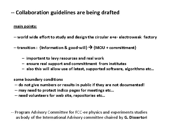 -- Collaboration guidelines are being drafted main points: -- world wide effort to study