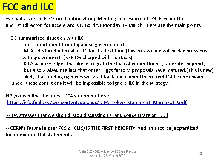 FCC and ILC We had a special FCC Coordination Group Meeting in presence of